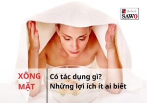 Xông mặt có tác dụng gì? 9+ lợi ích mà ít ai biết 11 Xông mặt có tác dụng gì
