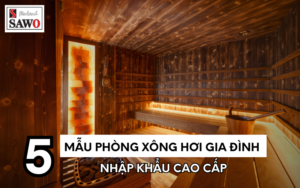 5 mau phong xong hoi gia dinh nhap khau cao cap chinh hang