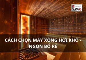 Cách chọn máy xông hơi khô gia đình và spa 2024 Ngon Bổ Rẻ 9 Cách chọn máy xông hơi khô - Ngon bổ rẻ