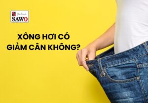 Xông hơi Có Giảm cân không? Cách Xông Hơi Giảm Mỡ Hiệu Quả 6 Xông hơi có giảm cân không