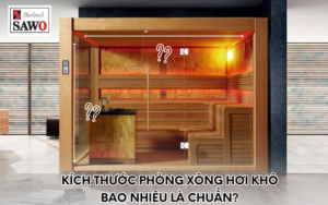 Kích thước phòng xông hơi khô bao nhiêu là chuẩn