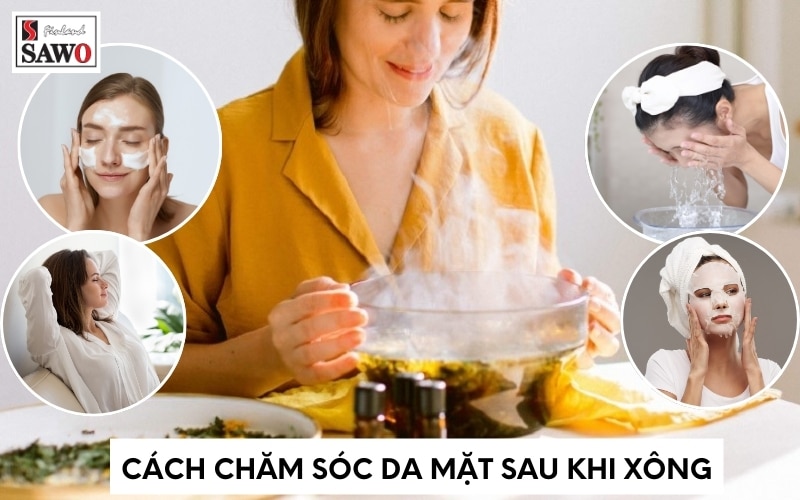 Cách chăm sóc da mặt sau khi xông
